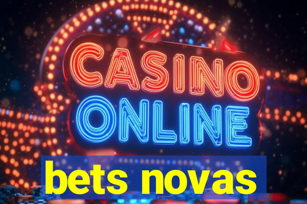 bets novas